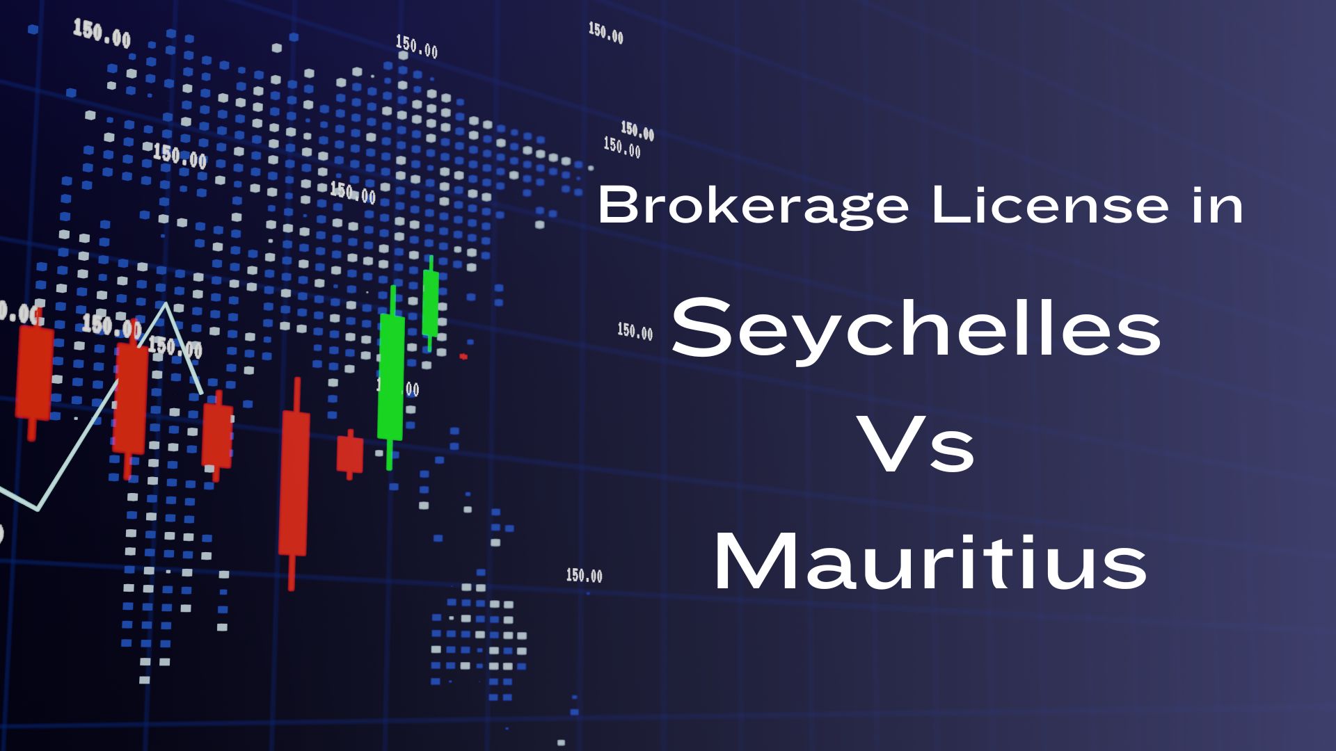 Brokerage License in Seychelles Vs Mauritius