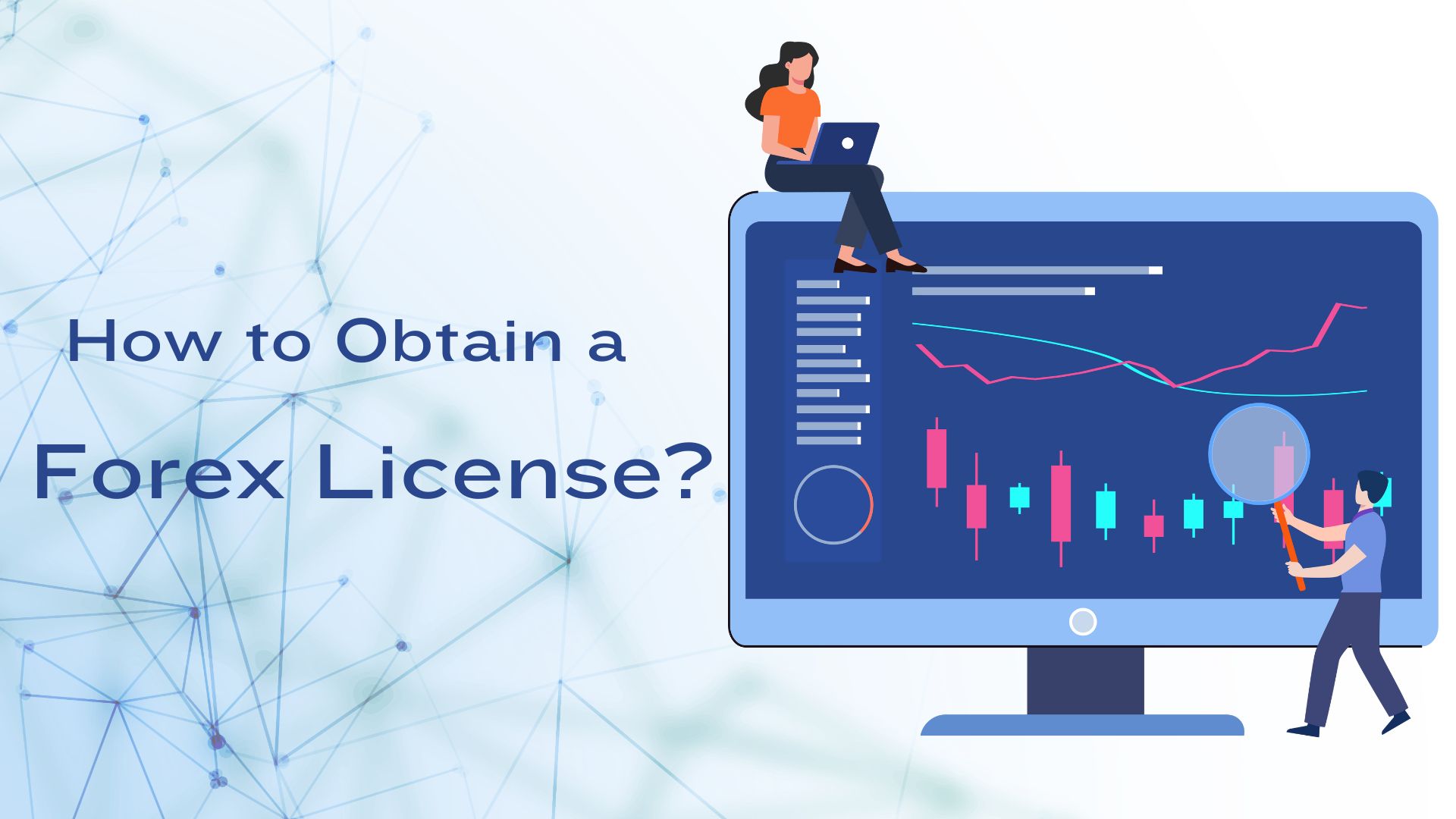 How to Obtain a Forex License? A Step-by-Step Guide