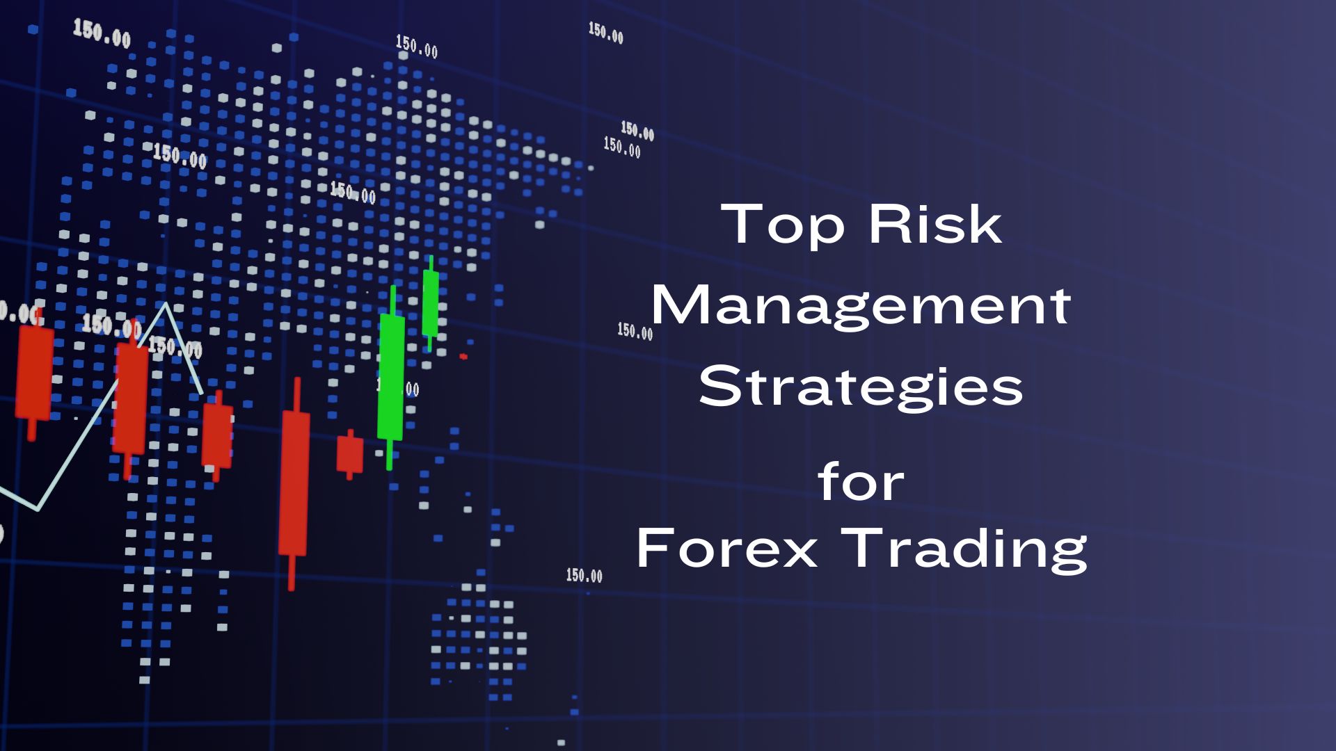 Top Risk Management Strategies in Forex Trading