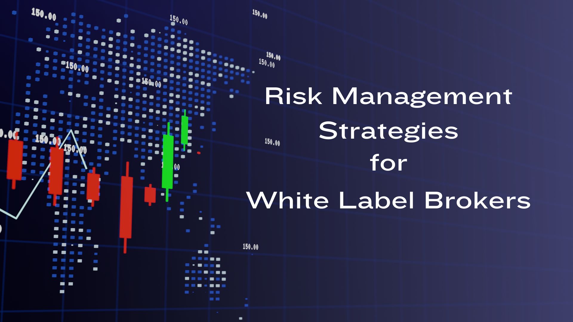 Risk Management Strategies for White Label Brokers