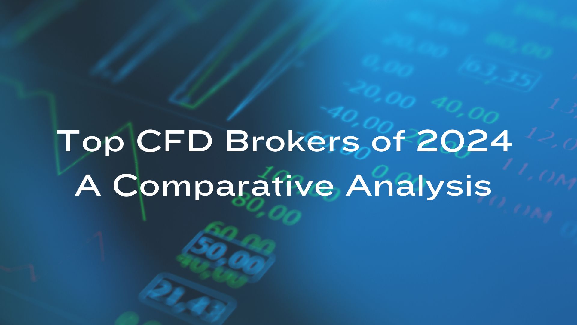 Top CFD Brokers for 2024 - A Comparative Analysis
