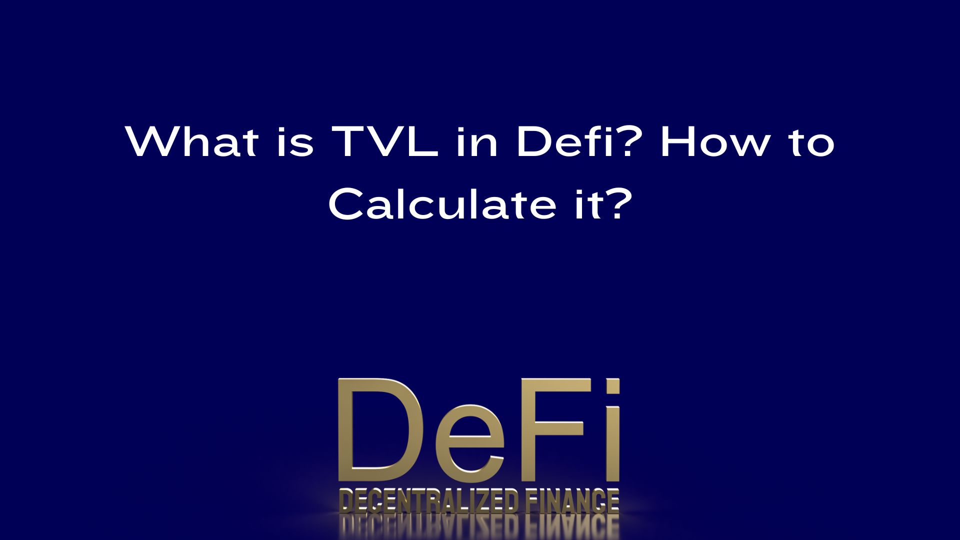 What is TVL in Defi? How to Calculate it?