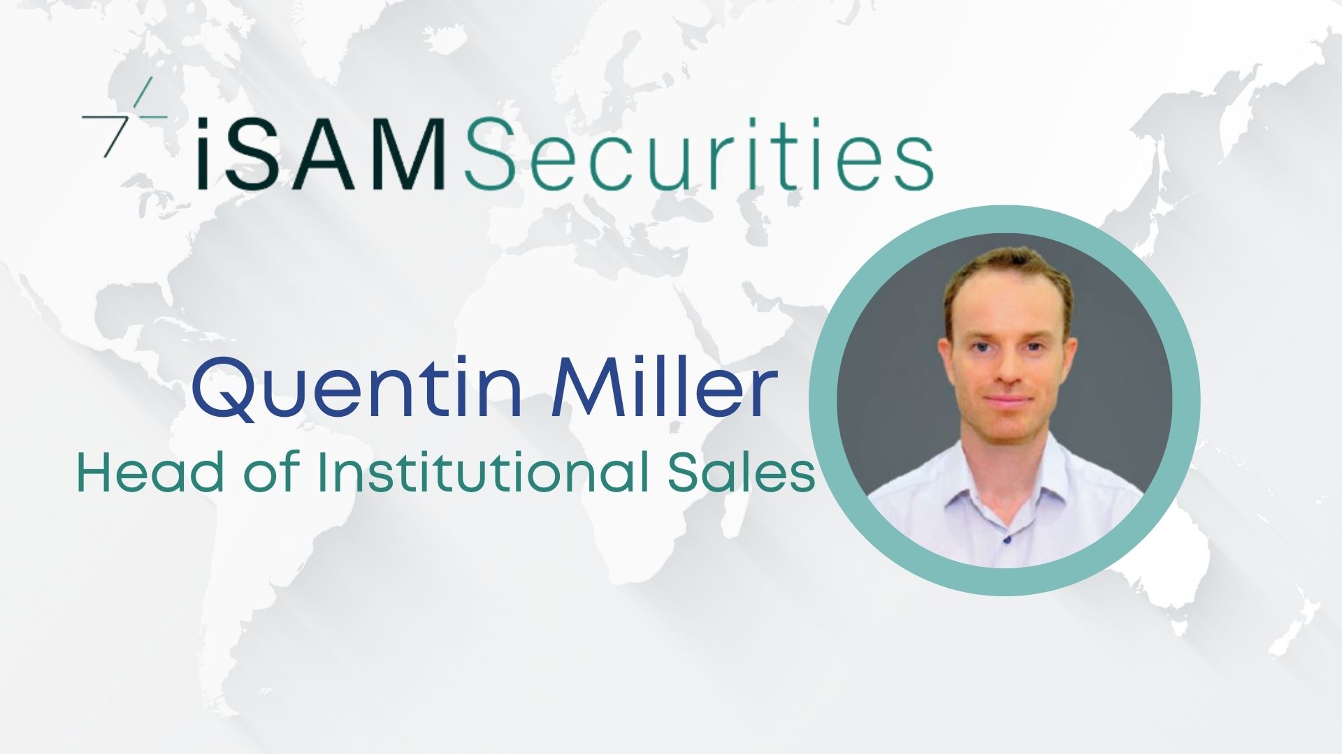 Quentin Miller Joins iSAM Securities as Head of Institutional Sales