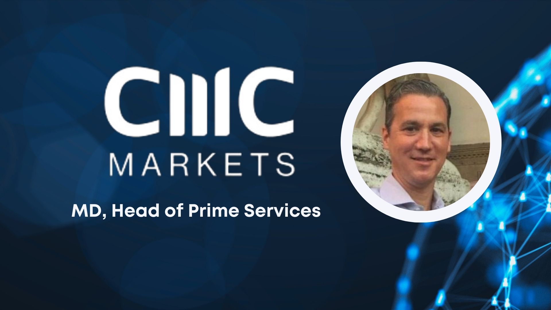 Chris Cheverall Joins CMC Markets as MD, Head of Prime Services