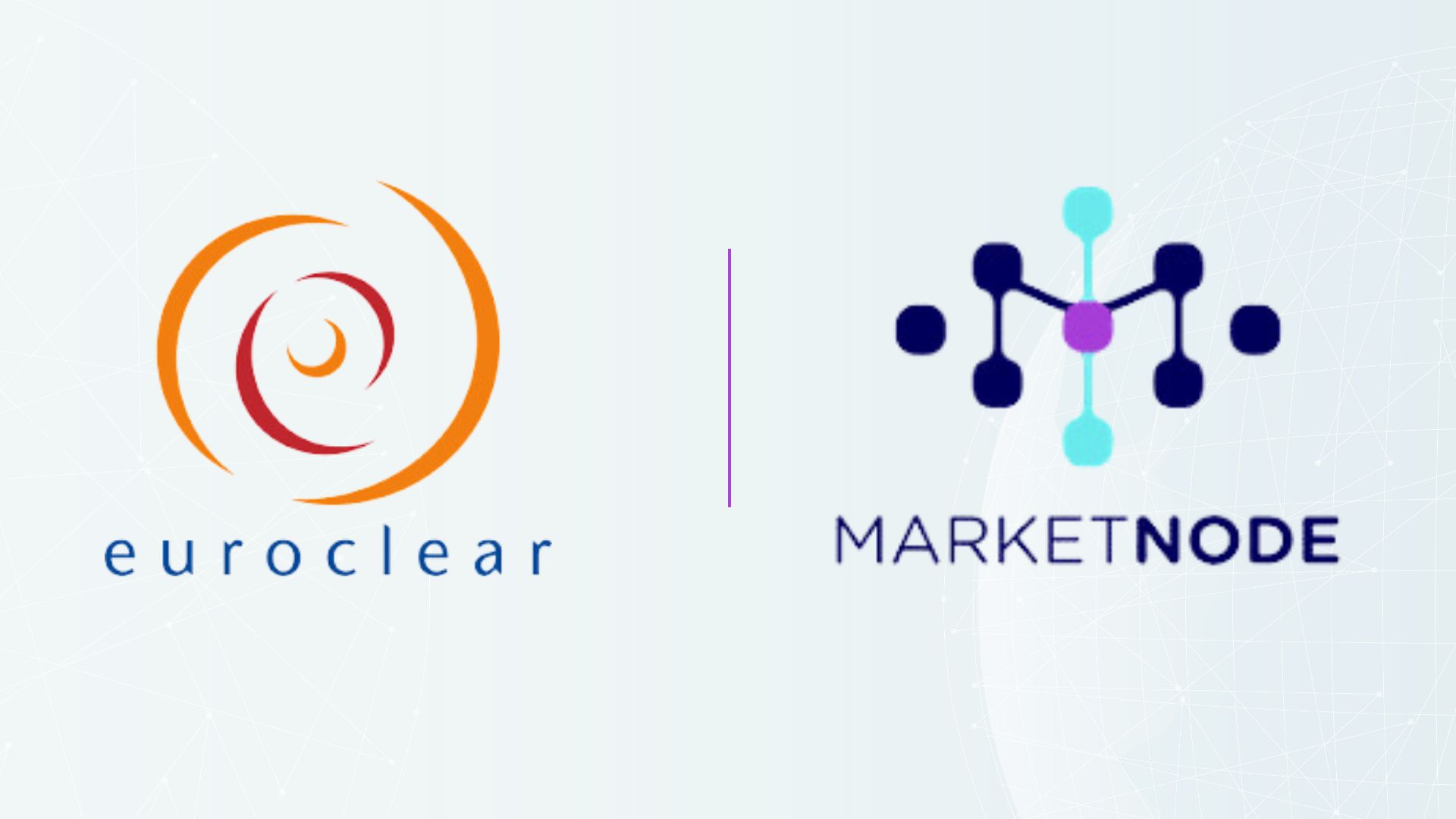 Euroclear Enters Asia-Pacific with Stake in Marketnode