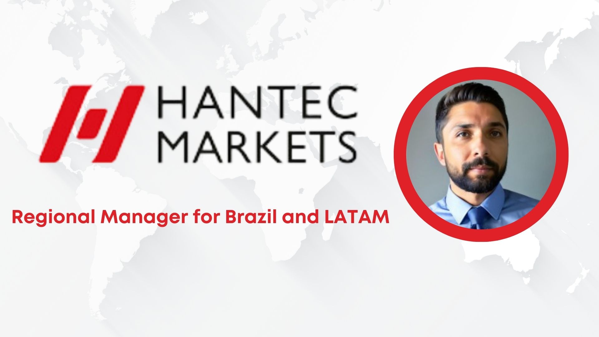 Raphael Ferraz Joins Hantec Markets as Regional Manager for Brazil and LATAM