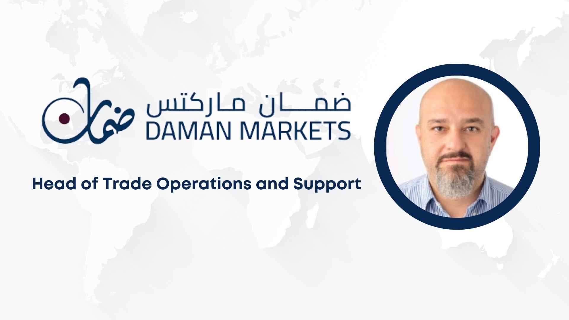 Daman Markets Appoints Samer Fakhridin to Lead Trade Operations