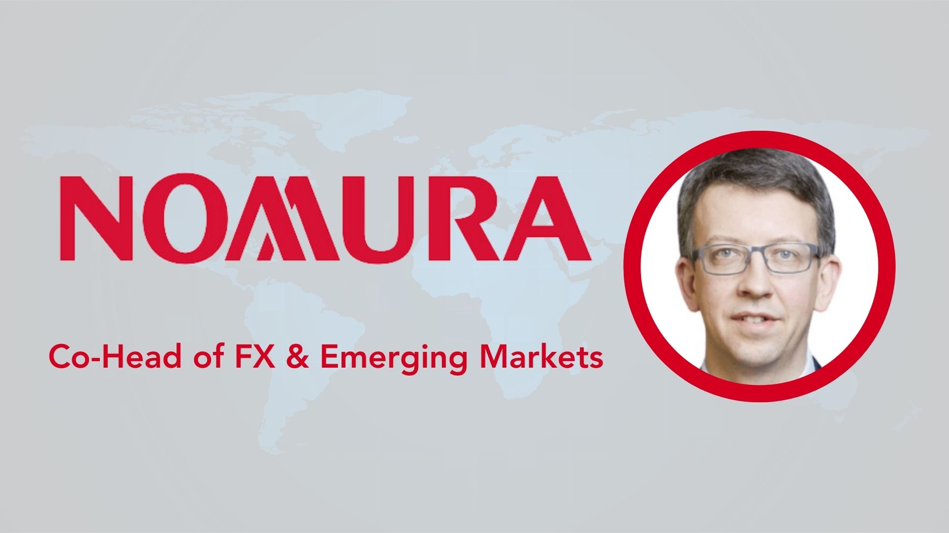 Nomura Welcomes David Leigh as New Co-Head of FX & Emerging Markets