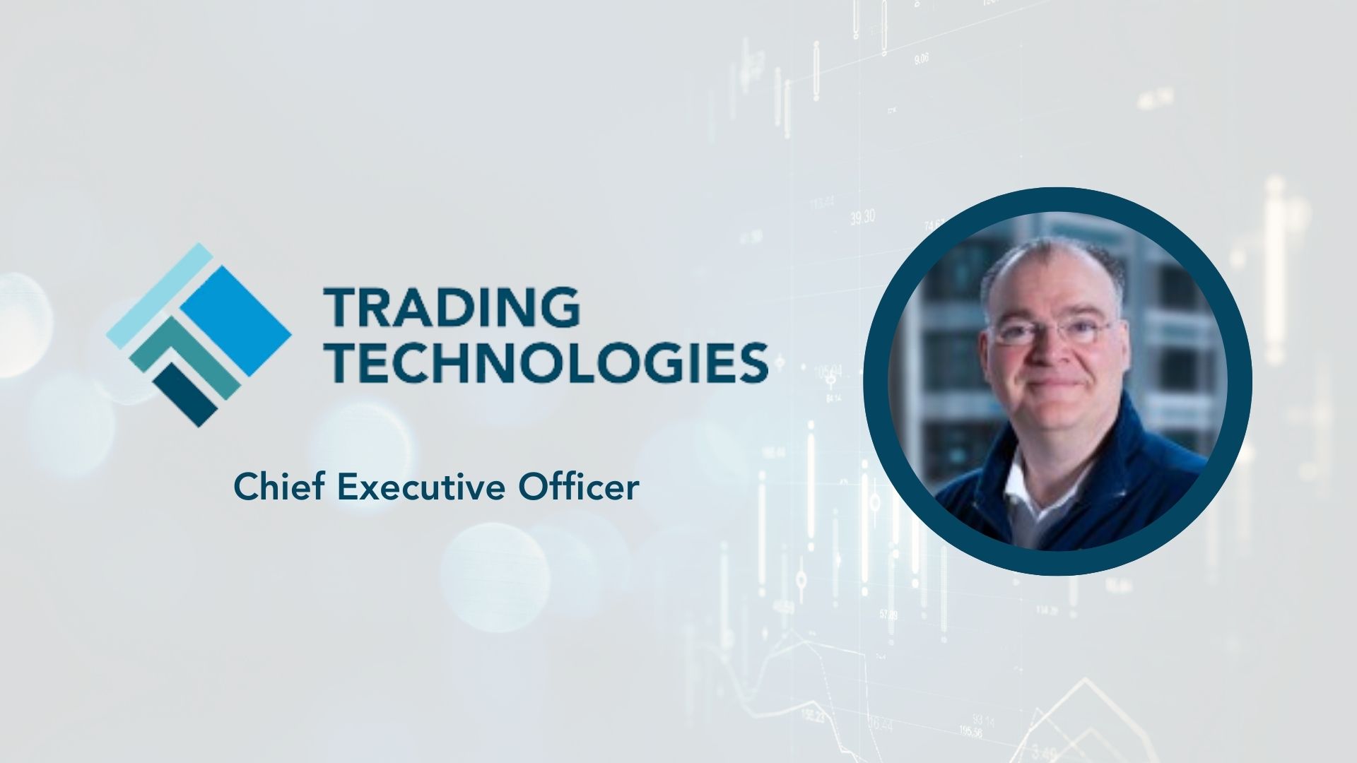 Justin Llewellyn-Jones Appointed CEO of Trading Technologies 