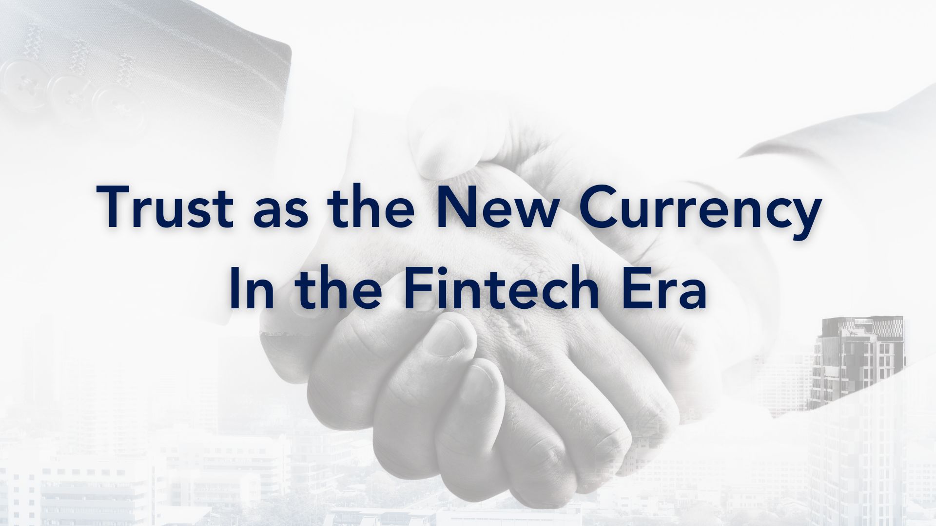 Trust as the New Currency in the Fintech Era