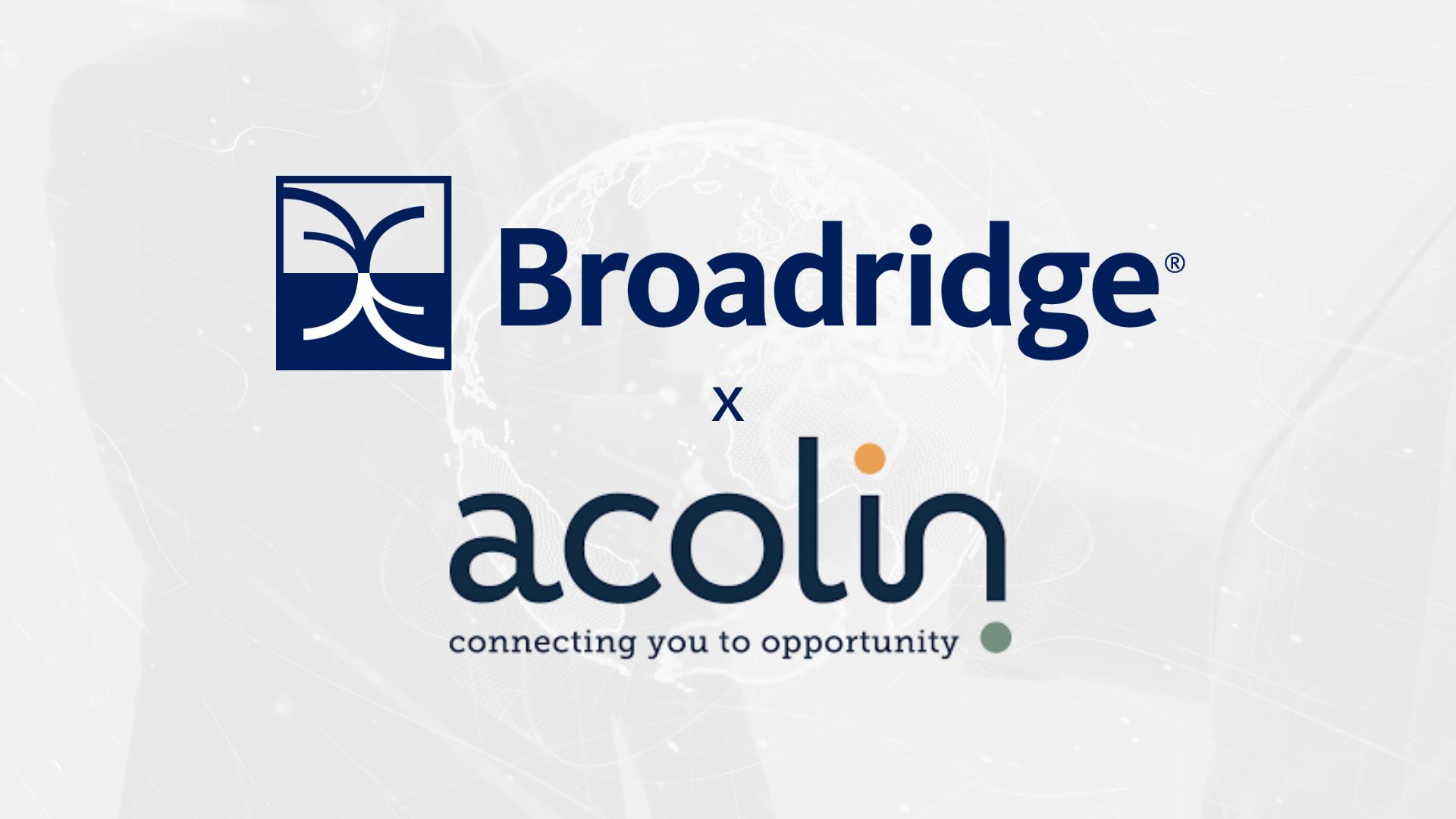 Broadridge Expands European Footprint with Acolin Acquisition