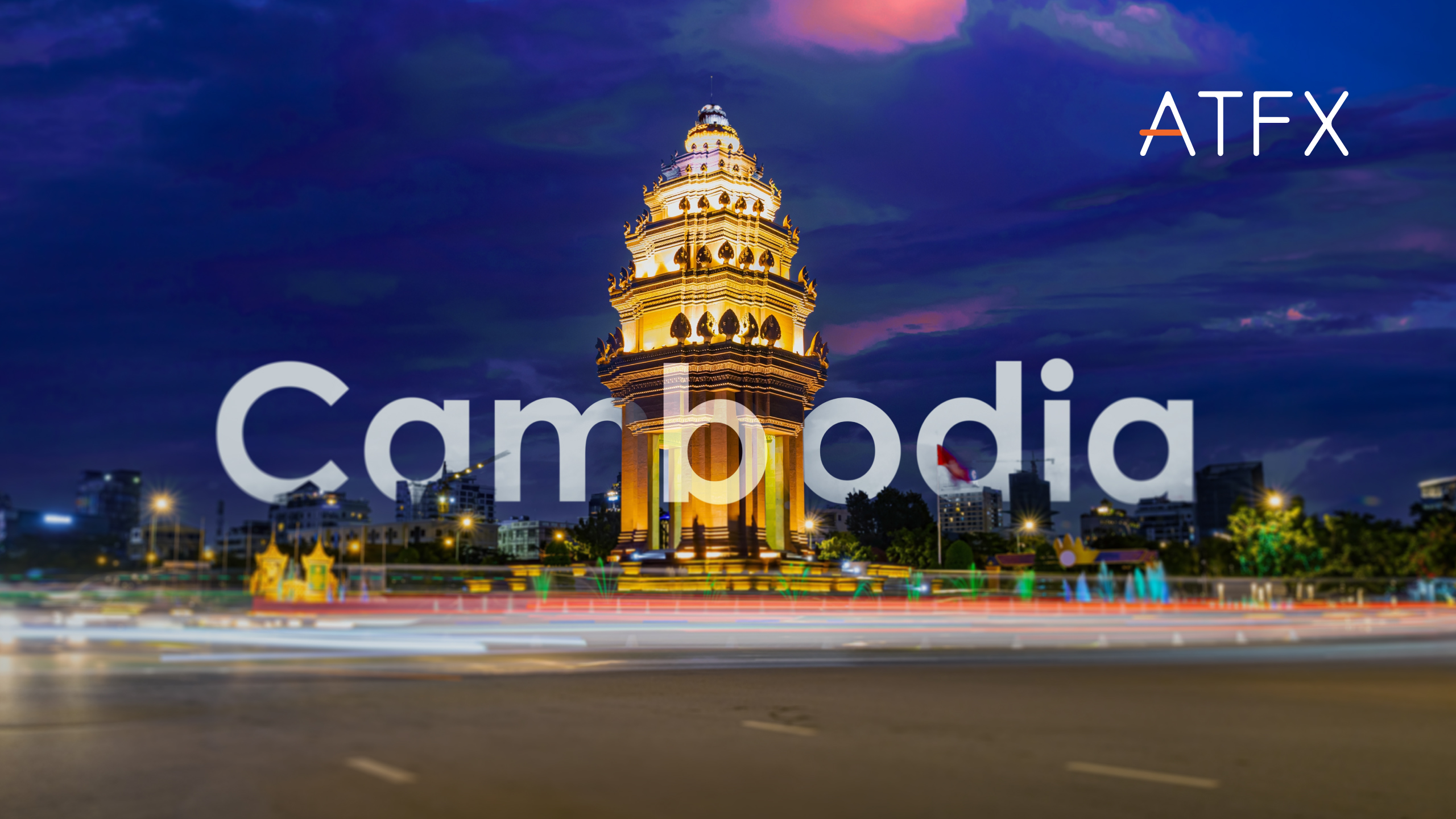 Inside ATFX’s Cambodia Expansion: Strategy, Regulation, and a Vision for Southeast Asia