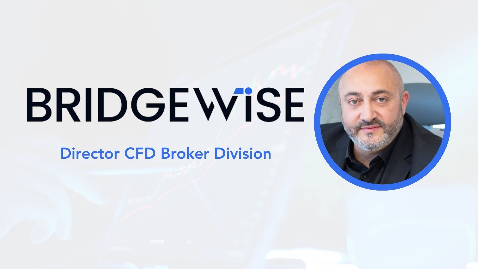 BridgeWise Hires Thomas Kareklas as Director CFD Broker Division