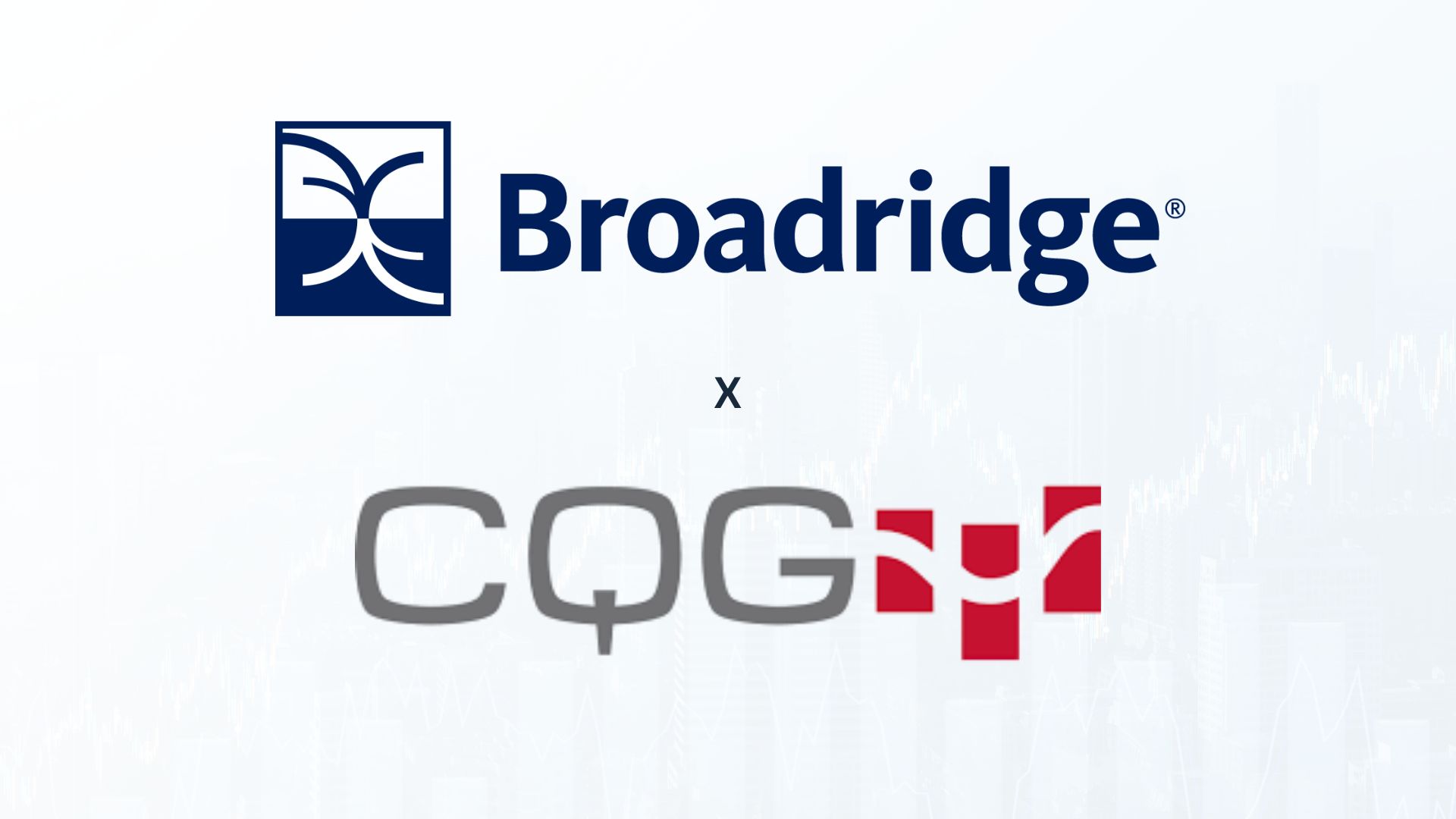 Broadridge Finalizes CQG Acquisition